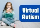 Virtual Autism: Preventing Screen-Induced Symptoms